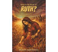 What Is the Book of Ruth?: 8 (Kids’ Guides to God’s Word)