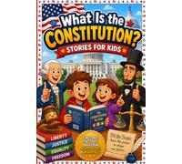 What Is the Constitution? Educational Short Stories for Kids About the Constitution and American History