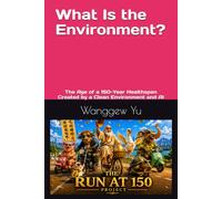 What Is the Environment?: The Age of a 150-Year Healthspan Created by a Clean Environment and AI (THE RUN AT 150 PROJECT)