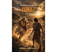 What Is the Gospel of Luke?: 29 (Kids’ Guides to God’s Word)