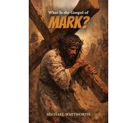 What Is the Gospel of Mark?: 28 (Kids’ Guides to God’s Word)