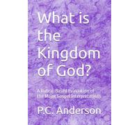 What is the Kingdom of God?: A Rubric-Based Evaluation of the Major Gospel Interpretations