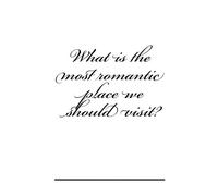 What is the most romantic place we should visit?: Volume 6