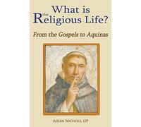 What is the Religious Life? From the Gospels to Aquinas