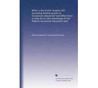What is the Smith-Hughes bill, providing federal grants to vocational education? and What must a state do to take advantage of the federal vocational education law?