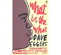 What is the What: the autobiography of Valentino Achak Deng : a novel