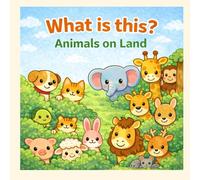 What is this? Animals on Land: What is this? Animals on Land