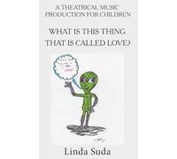 What is this Thing That Is Called Love? (Theatrical Music Production For Children)