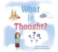 What is Thought?: A Mindfulness Book About Thoughts for Kids | Understanding the Mind, Focus, and Self-Awareness for Ages 4-10 (What Is...? Mindfulness Series)