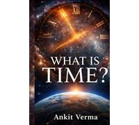 WHAT IS TIME?