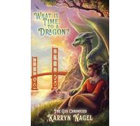 What is Time, to a Dragon?: Book 3 of 3 The Gus Chronicles | dragons | LGBTQI rep
