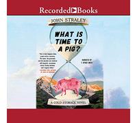 What Is Time to a Pig?: 3 (Cold Storage)