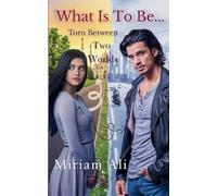 What Is To Be...Torn Between Two Worlds