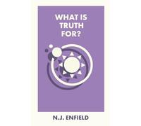 What Is Truth For? (What Is It For?)