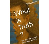 What is Truth ?: The Mark of the Beast (Revelation 14:9-13)