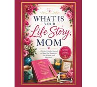 What is Your Life Sotry Mom: A Mother’s Guided Journal and Memory Keepsake Book, Interview your mother and learn about her childhood and teenage years
