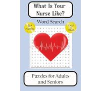 What Is Your Nurse Like? Word Search Puzzle Book: Word Searches with Easy to Read Print about Nurses Compassion, Empathy and Resilience and More | 6x9 ... Describing Nurses, Our Healthcare Heroes