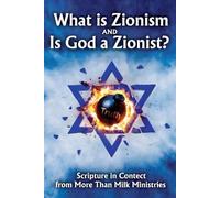 WHAT IS ZIONISM?: IS GOD A ZIONIST?: 10 (You've Been Lied To: The Fourth Watch, A Guide for those Hungry for the Truth of THE WORD)