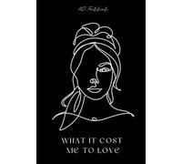 What It Cost Me To Love