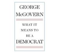 What It Means To Be A Democrat (ebook)