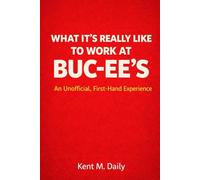 What It’s Really Like to Work at Buc-ee’s: An Unofficial, First-Hand Experience
