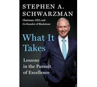 What It Takes: Lessons in the Pursuit of Excellence