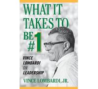 What It Takes to Be #1: Vince Lombardi on Leadership (MGMT & LEADERSHIP)