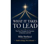 What It Takes to Lead: In Business and in Life