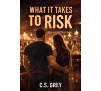 What It Takes To Risk: A Brew and Grill Novel Series (Brew & Grill Series)