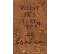 What It's Like To Be Broken: A Small Town, Found Family Romance (Athelwood)