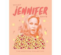 What Jennifer Says: The Unofficial Collection (Words of Wisdom)