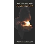 What Jesus Said About Temptation: What Jesus Said About Series