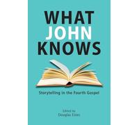 What John Knows: Storytelling in the Fourth Gospel