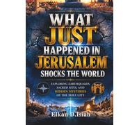 What Just Happened in Jerusalem Shocks the World: Exploring Earthquakes, Sacred Sites, and Hidden Mysteries of the Holy City