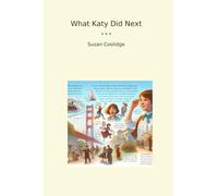 What Katy Did Next (Classic Books)