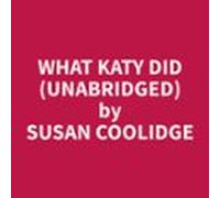 What Katy Did (unabridged) (audiolibro)
