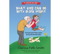What Kids Can Do with Older People (The Caregiving Kids Series)