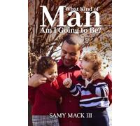 What Kind of Man Am I Going to Be?