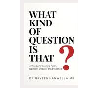 What Kind of Question Is That?: A Reader's Guide to Faith, Opinion, Debate, and Evidence