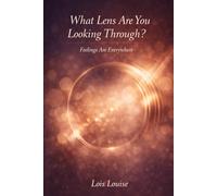 What Lens Are You Looking Through?: Feelings Are Everywhere