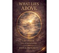 What Lies Above: Life Inside the Atmosphere