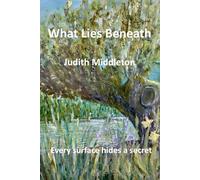 What Lies Beneath: Every surface hides a story (The Gosford Tales)