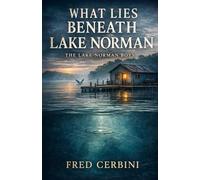 What Lies Beneath Lake Norman: The Lake Norman Boys | A Lake Norman Boys Mystery| A Small-Town Mystery of Secrets and Silence
