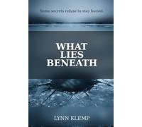 What Lies Beneath: Some Secrets Refuse To Stay Buried