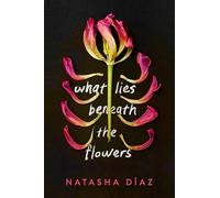 What Lies Beneath the Flowers