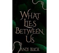 What Lies Between Us: Book 1 (The Shadow and Light Duet)