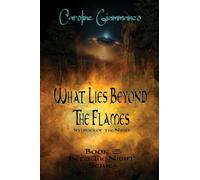 What Lies Beyond the Flames: Stories of the Night: 5 (Into the Night)