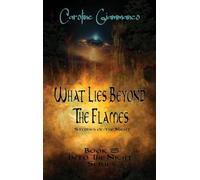What Lies Beyond the Flames: Stories of the Night: 5 (Into the Night)