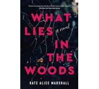 What Lies in the Woods: A Novel