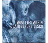 What Lies Within - What Lies Within/Death Before Disco